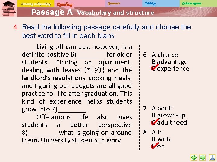 Listening and speaking Reading Grammar Writing Culture express Passage A– Vocabulary and structure 4.
