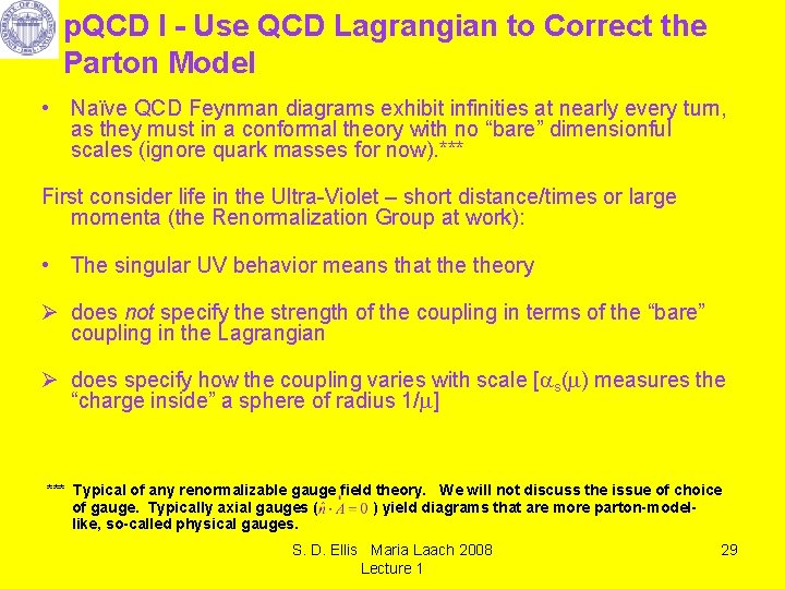 p. QCD I - Use QCD Lagrangian to Correct the Parton Model • Naïve