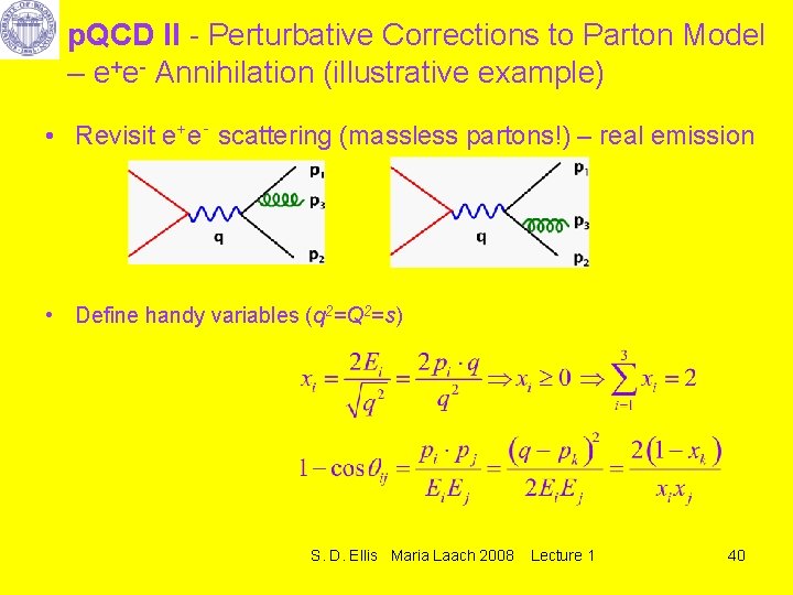 p. QCD II - Perturbative Corrections to Parton Model – e+e- Annihilation (illustrative example)