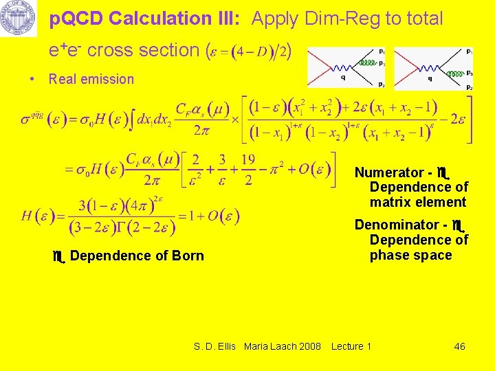 p. QCD Calculation III: Apply Dim-Reg to total e+e- cross section ( ) •