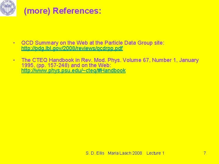(more) References: • QCD Summary on the Web at the Particle Data Group site: