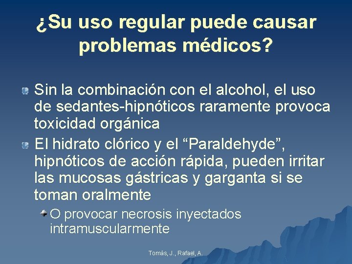 ¿Su uso regular puede causar problemas médicos? Sin la combinación con el alcohol, el ¿Su uso regular puede causar problemas médicos? Sin la combinación con el alcohol, el