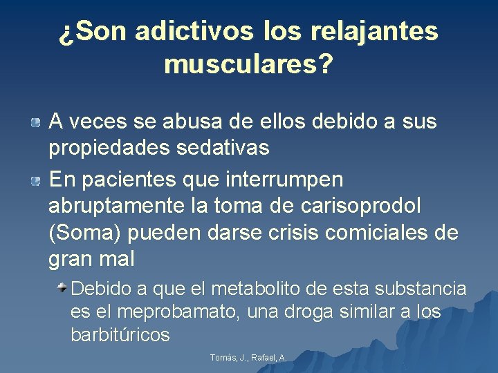 ¿Son adictivos los relajantes musculares? A veces se abusa de ellos debido a sus ¿Son adictivos los relajantes musculares? A veces se abusa de ellos debido a sus