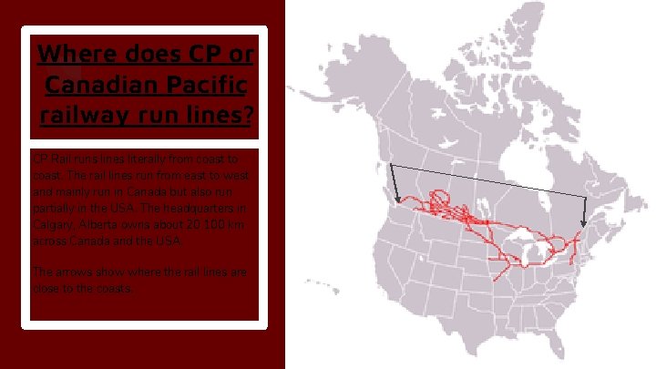 Where does CP or Canadian Pacific railway run lines? CP Rail runs lines literally