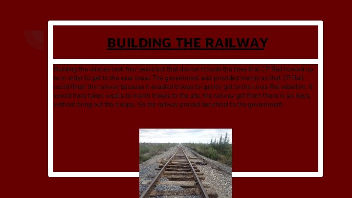 BUILDING THE RAILWAY Building the railway took four years but that did not include