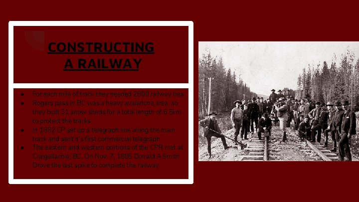 CONSTRUCTING A RAILWAY ● ● For each mile of track they needed 2800 railway