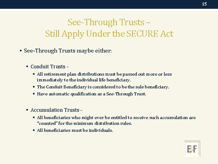 15 See-Through Trusts – Still Apply Under the SECURE Act § See-Through Trusts maybe