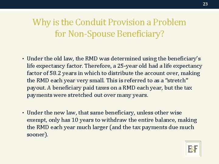 23 Why is the Conduit Provision a Problem for Non-Spouse Beneficiary? • Under the