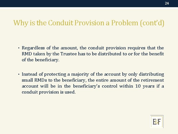 24 Why is the Conduit Provision a Problem (cont’d) • Regardless of the amount,