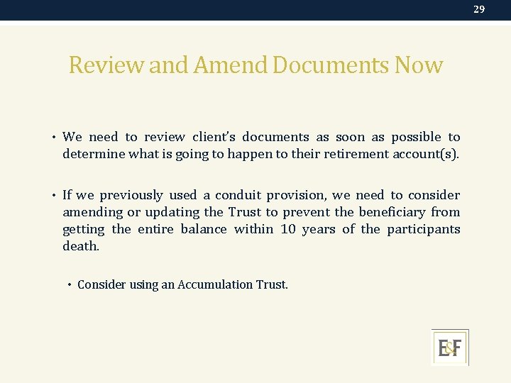 29 Review and Amend Documents Now • We need to review client’s documents as