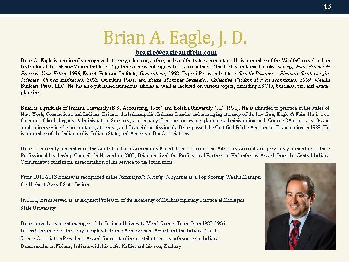 43 Brian A. Eagle, J. D. beagle@eagleandfein. com Brian A. Eagle is a nationally