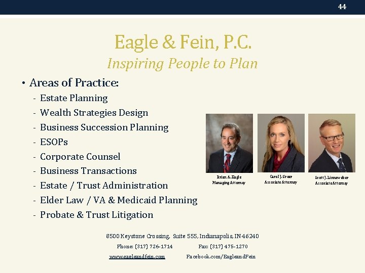 44 Eagle & Fein, P. C. Inspiring People to Plan • Areas of Practice: