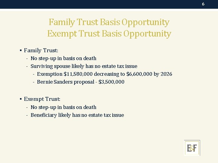 6 Family Trust Basis Opportunity Exempt Trust Basis Opportunity § Family Trust: - No