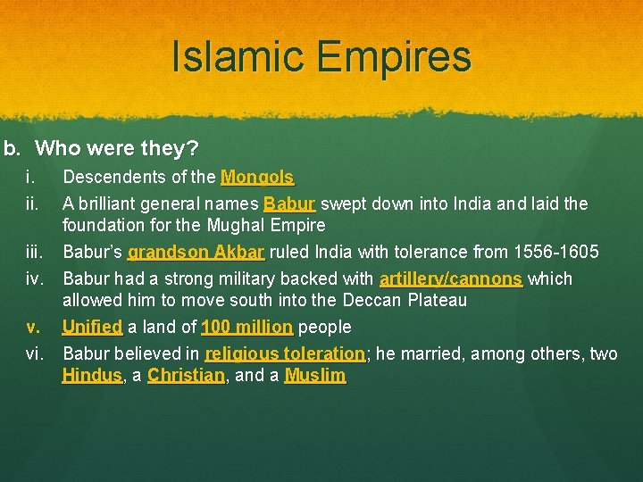 Islamic Empires b. Who were they? i. ii. Descendents of the Mongols A brilliant