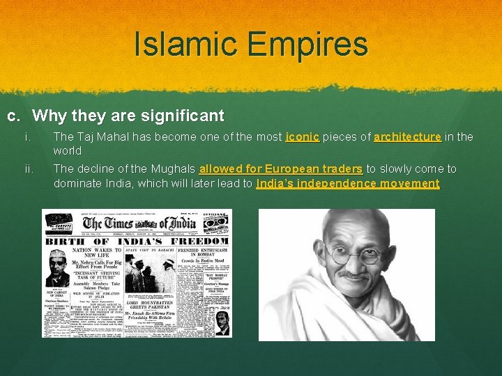 Islamic Empires c. Why they are significant i. The Taj Mahal has become one