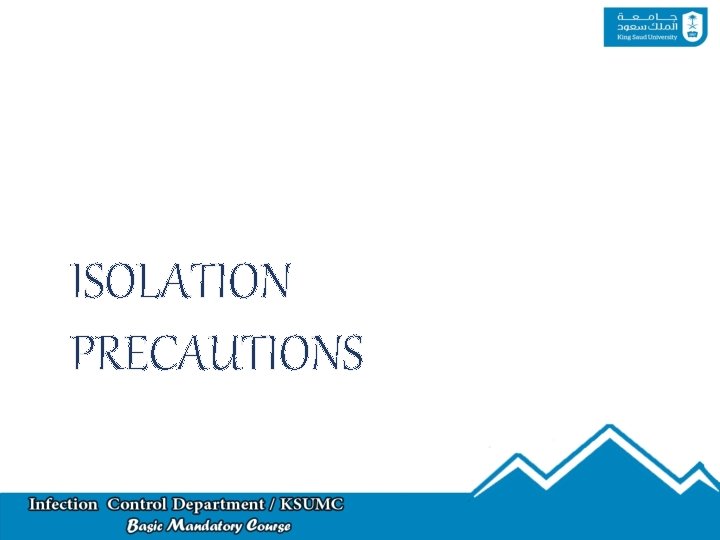 ISOLATION PRECAUTIONS 