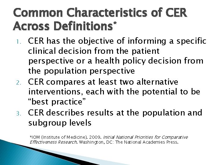 Common Characteristics of CER Across Definitions* 1. 2. 3. CER has the objective of