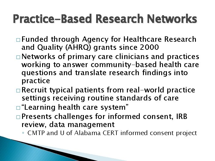 Practice-Based Research Networks � Funded through Agency for Healthcare Research and Quality (AHRQ) grants