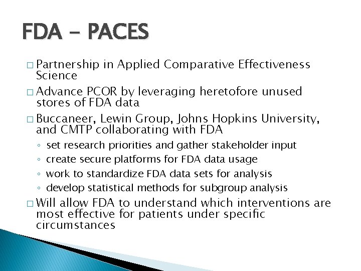 FDA - PACES � Partnership in Applied Comparative Effectiveness Science � Advance PCOR by