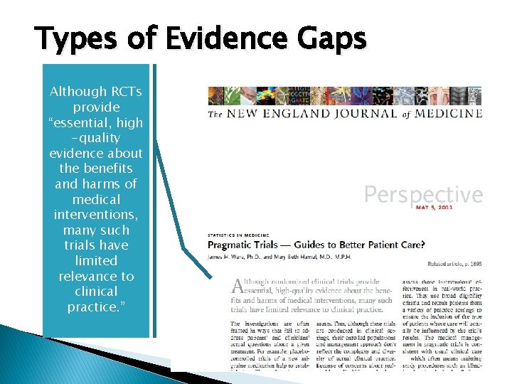 Types of Evidence Gaps Although RCTs provide “essential, high -quality evidence about the benefits