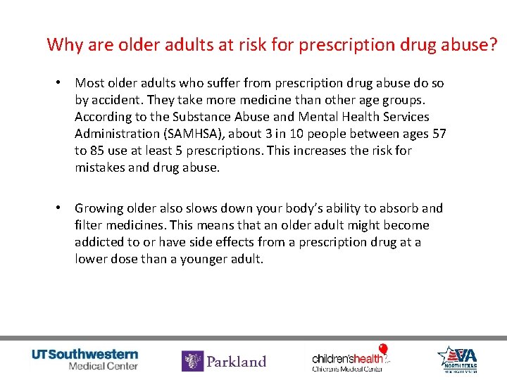 Why are older adults at risk for prescription drug abuse? • Most older adults Why are older adults at risk for prescription drug abuse? • Most older adults