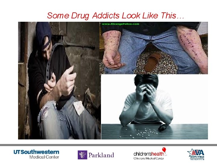 Some Drug Addicts Look Like This… 