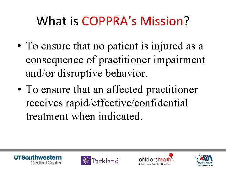 What is COPPRA’s Mission? • To ensure that no patient is injured as a