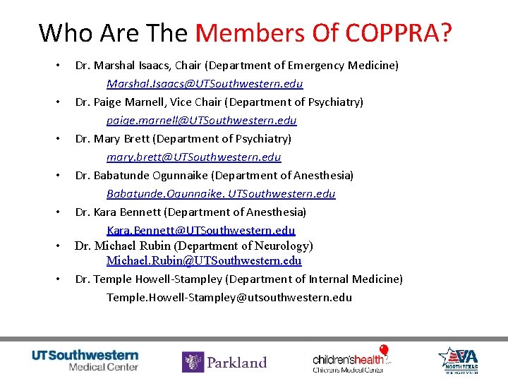 Who Are The Members Of COPPRA? Dr. Marshal Isaacs, Chair (Department of Emergency Medicine)