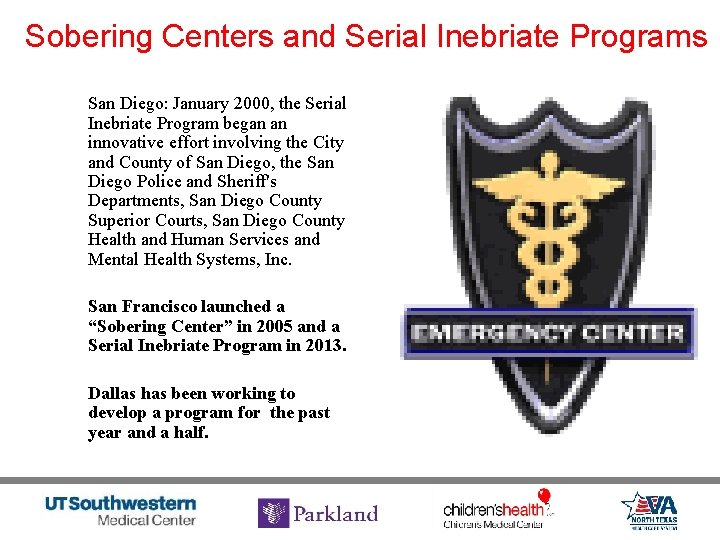 Sobering Centers and Serial Inebriate Programs San Diego: January 2000, the Serial Inebriate Program