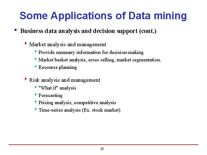 Some Applications of Data mining i Business data analysis and decision support (cont. )