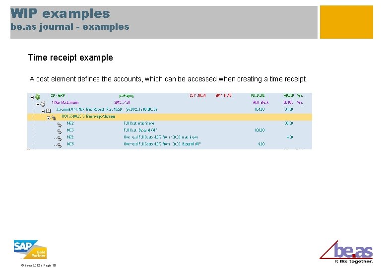 WIP examples be. as journal - examples Time receipt example A cost element defines