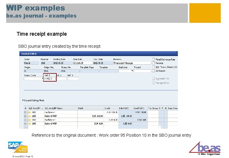 WIP examples be. as journal - examples Time receipt example SBO journal entry created