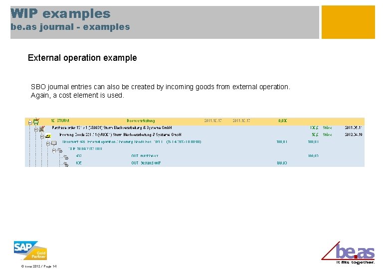 WIP examples be. as journal - examples External operation example SBO journal entries can