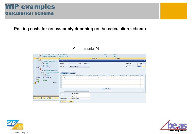 WIP examples Calculation schema Posting costs for an assembly depening on the calculation schema