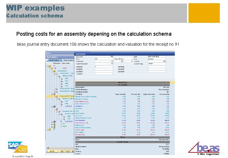 WIP examples Calculation schema Posting costs for an assembly depening on the calculation schema