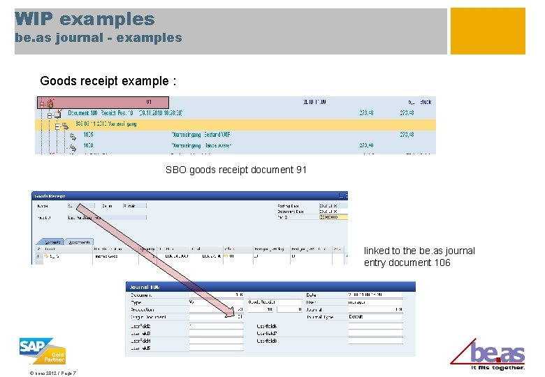 WIP examples be. as journal - examples Goods receipt example : SBO goods receipt