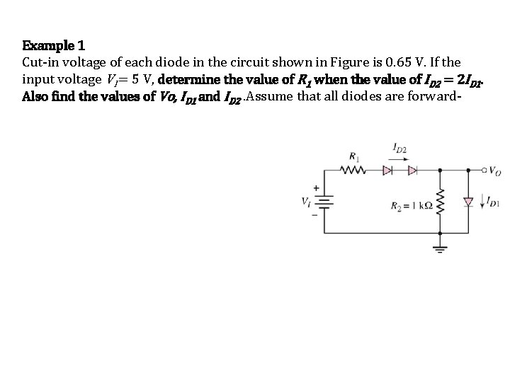 Example 1 Cut-in voltage of each diode in the circuit shown in Figure is Example 1 Cut-in voltage of each diode in the circuit shown in Figure is