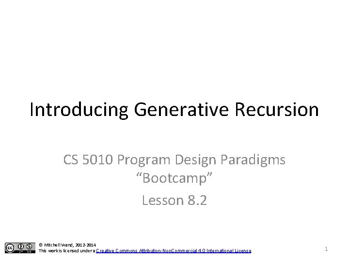 Introducing Generative Recursion CS 5010 Program Design Paradigms “Bootcamp” Lesson 8. 2 © Mitchell