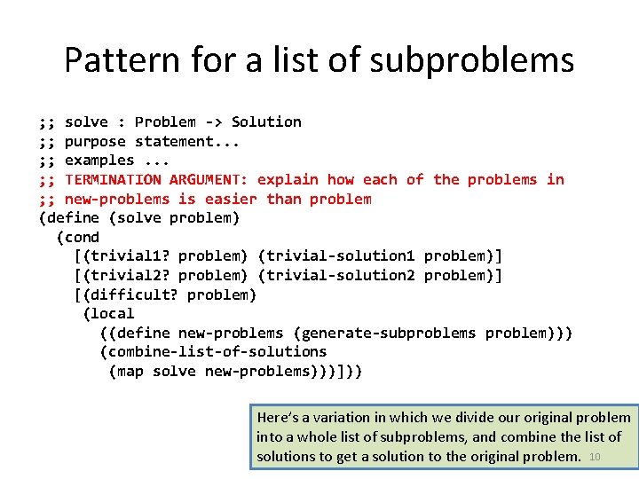 Pattern for a list of subproblems ; ; solve : Problem -> Solution ;