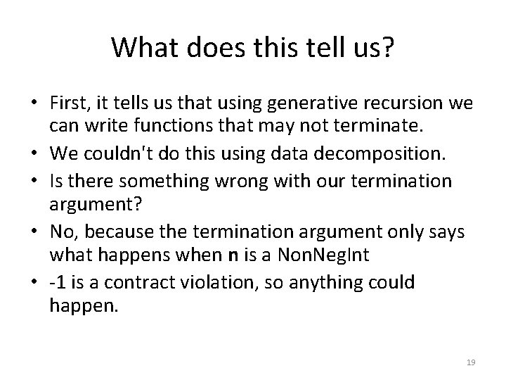 What does this tell us? • First, it tells us that using generative recursion