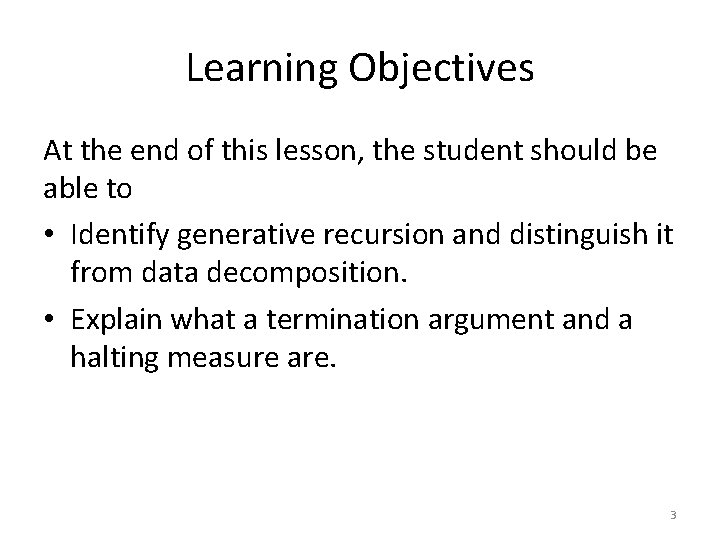 Learning Objectives At the end of this lesson, the student should be able to