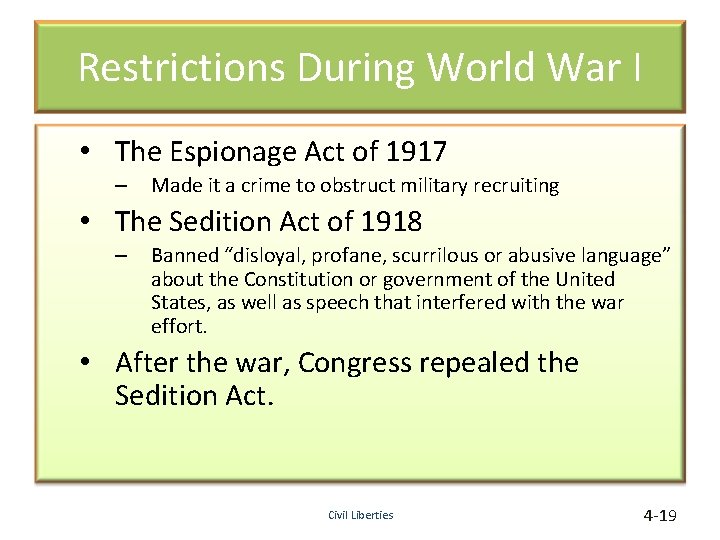 Restrictions During World War I • The Espionage Act of 1917 – Made it