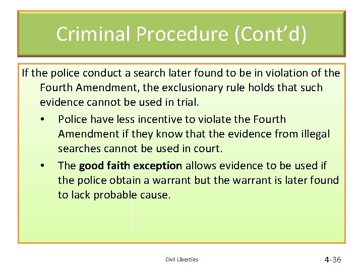 Criminal Procedure (Cont’d) If the police conduct a search later found to be in