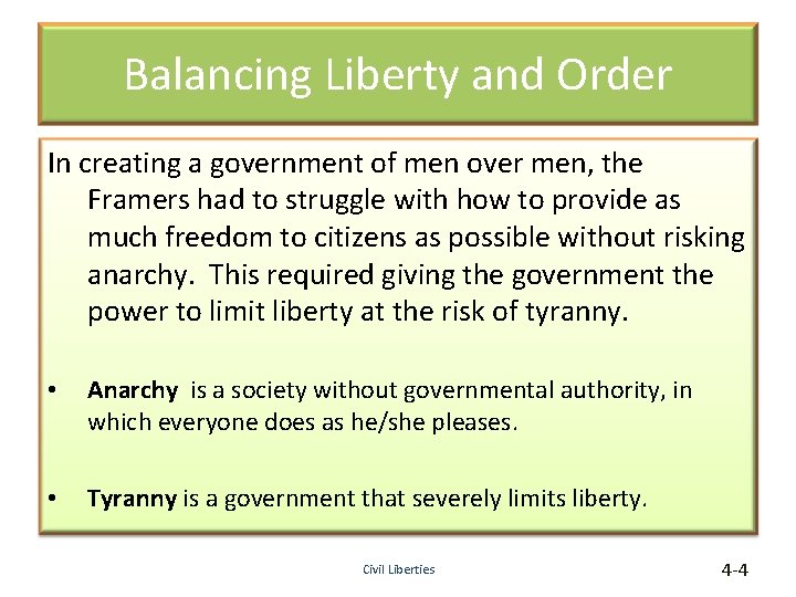 Balancing Liberty and Order In creating a government of men over men, the Framers