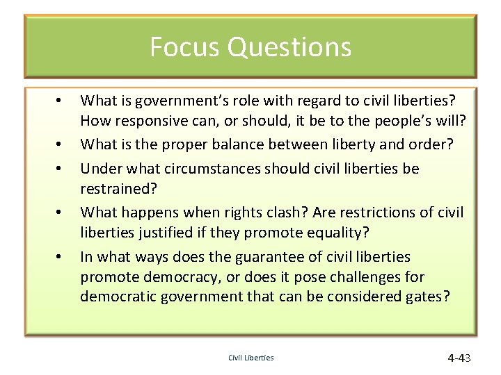 Focus Questions • • • What is government’s role with regard to civil liberties?