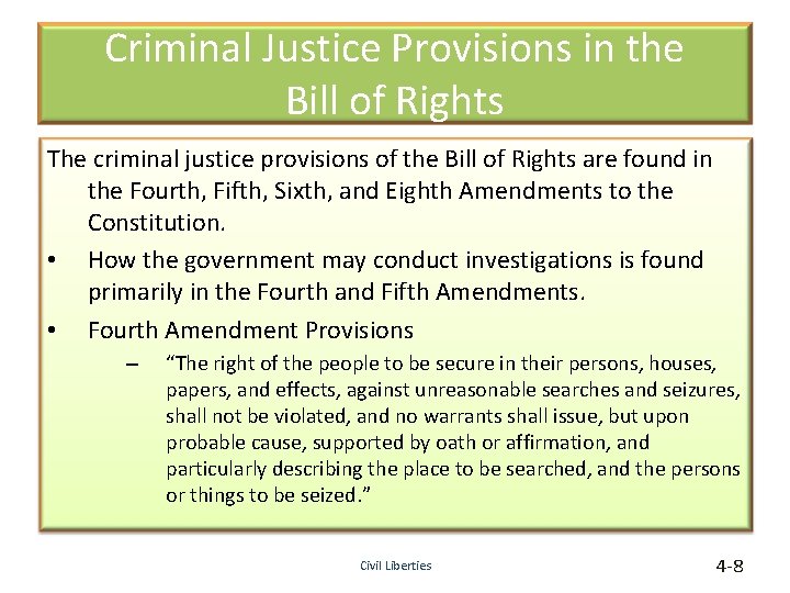 Criminal Justice Provisions in the Bill of Rights The criminal justice provisions of the