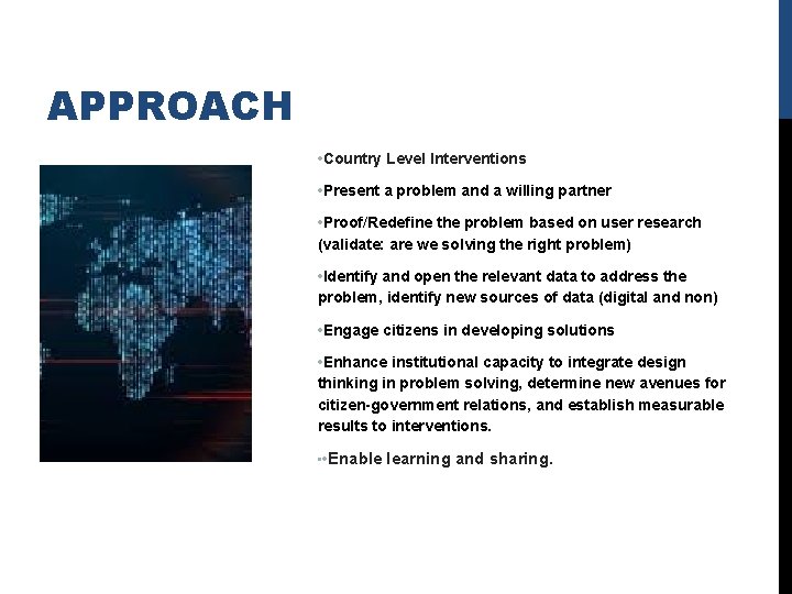 APPROACH • Country Level Interventions • Present a problem and a willing partner • APPROACH • Country Level Interventions • Present a problem and a willing partner •