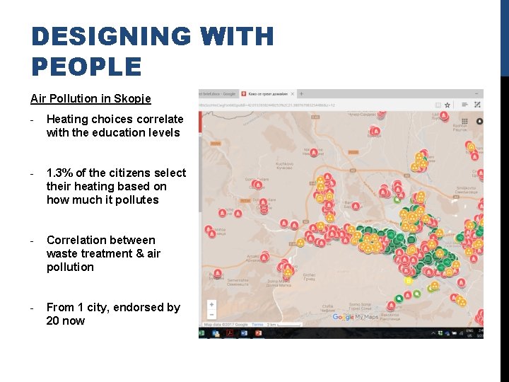 DESIGNING WITH PEOPLE Air Pollution in Skopje - Heating choices correlate with the education DESIGNING WITH PEOPLE Air Pollution in Skopje - Heating choices correlate with the education