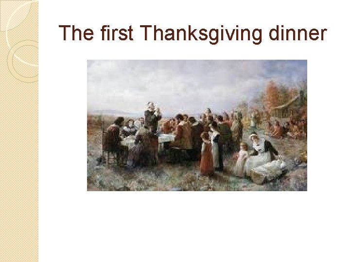 The first Thanksgiving dinner 