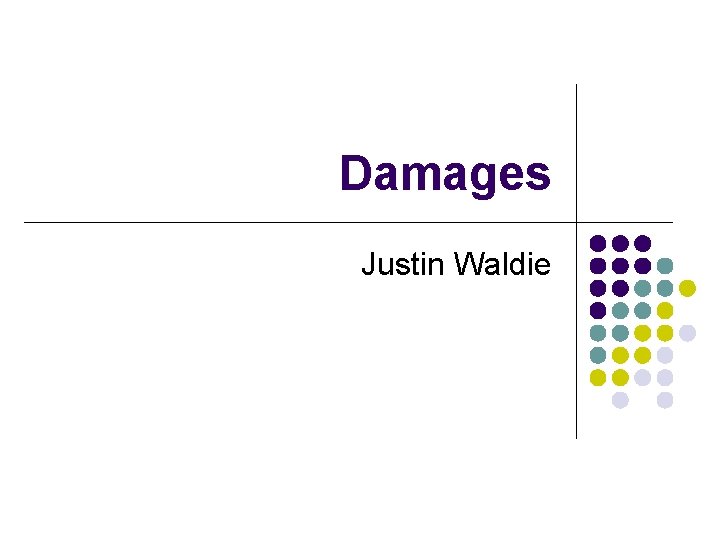 Damages Justin Waldie 